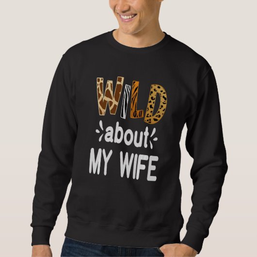 Wild About My Wife Married Couple Husband スウェットシャツ (正面)