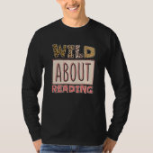 Wild About Reading Reading Books And Bookworm Libr Tシャツ (正面)