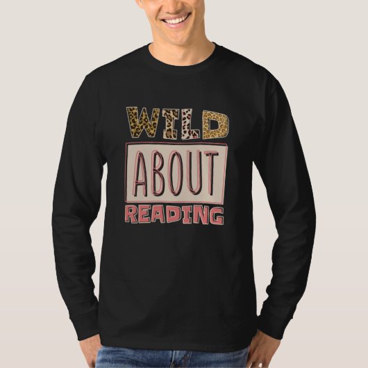 Wild About Reading Reading Books And Bookworm Libr Tシャツ (正面)