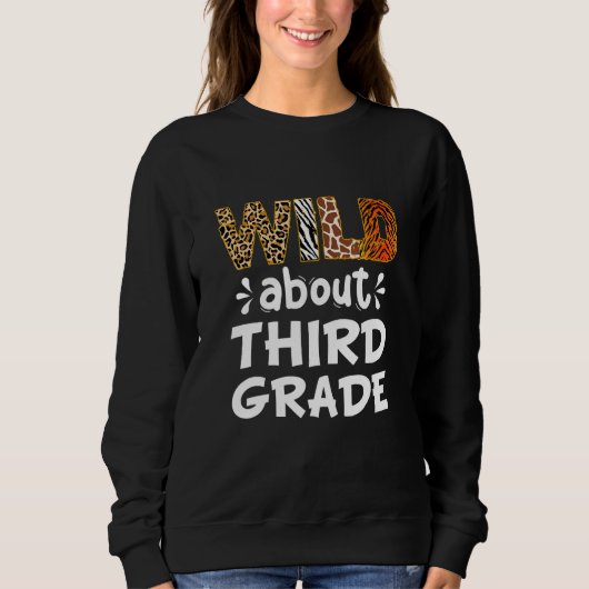 Wild about Third Grade Teacher Student First Day O スウェットシャツ (正面)