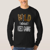 Wild About Video Gaming   Tシャツ (正面)