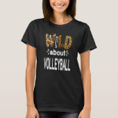 Wild About Volleyball Volleyball Player Tシャツ (正面)