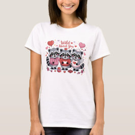 Wild About You Cute Raccoon Valentine Squad Tシャツ