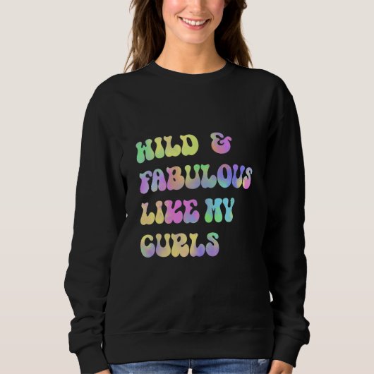 Wild and Fabulous Like My Curls Curly Hair Retro T スウェットシャツ (正面)