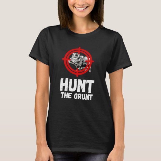 Wild Boar Hunt The Grunt Wild Boar Hunting Wild Ho Tシャツ (正面)