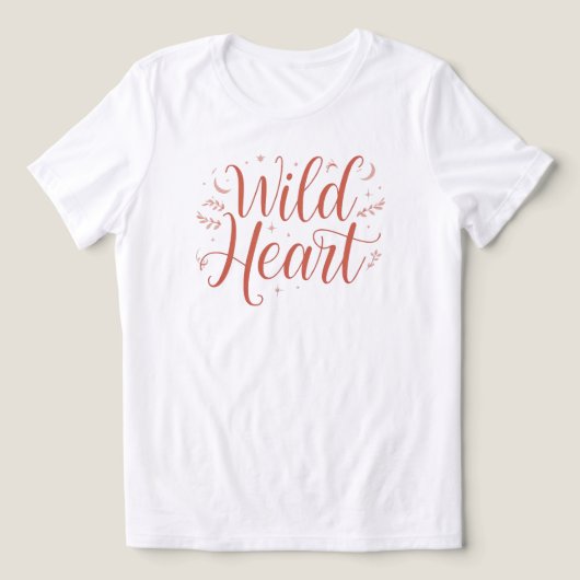 "Wild Heart" Free Spirit Quote トライブレンドＴシャツ (デザイン正面)