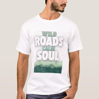 Wild Roads Calm Soul – Minimalist Travel Quote Tシャツ
