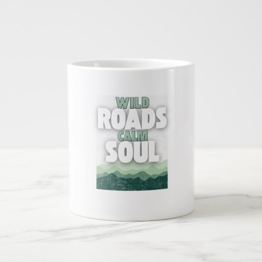 Wild Roads Calm Soul-Motivational quote  ジャンボコーヒーマグカップ (正面)