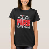 Wildland Fire Rescue Hand Crew Firefighters Fireme Tシャツ (正面)