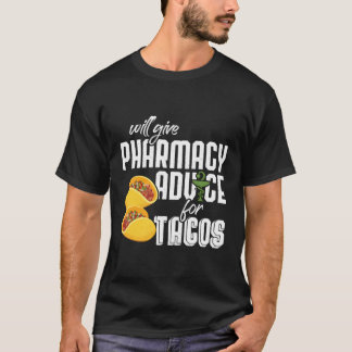 Will薬局与えアドバイスFor Tacos Pharm Tシャツ