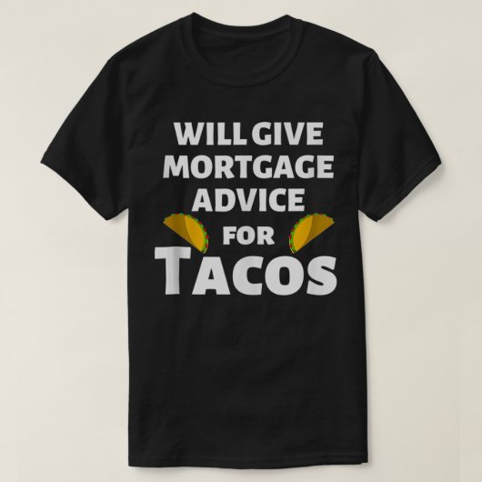 Will 与え Morgan Loan Officer For Tacosアドバイス Tシャツ (デザイン正面)