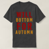 Will Bottom For Autumn Apparel Fall Season Hallowe Tシャツ (デザイン正面)