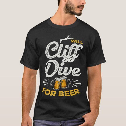 Will Cliff Dive For Beer Cliff Jumping Tombstoning Tシャツ (正面)
