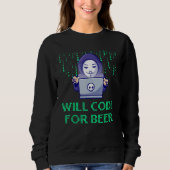 Will Code for Beer Computer Programming Profession スウェットシャツ (正面)