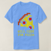 Will Code For Pizza - Coder Software Programming C Tシャツ (デザイン正面)