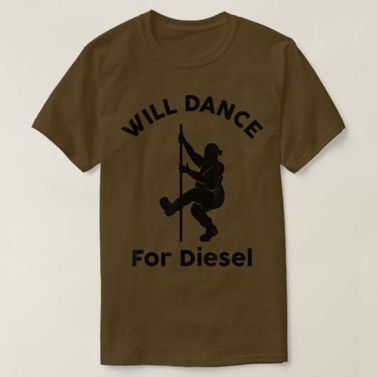 Will Dance For Diesel Funny Husband Dad Fat Man Fa Tシャツ (デザイン正面)