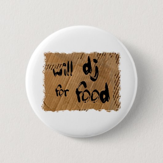 Will DJ For Food 缶バッジ (正面)