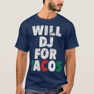 WILL DJ FOR TACOSおもしろいヒップホップEDM Mexican Mix Tシャツ