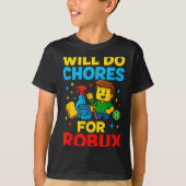 Will Do Chores For Robux Funny Gamer  Tシャツ (正面)