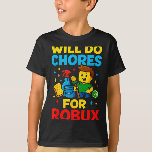Will Do Chores For Robux Funny Gamer Tシャツ (正面)