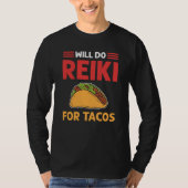 Will Do Reiki For Tacos Lightworker Reiki Practiti Tシャツ (正面)