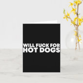 Will Fck For Hot Dogs Funny Saying Quote Men Women カード (黄色い花)