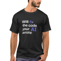 Will fix AI code' t-shirt Black