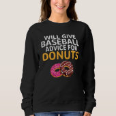 Will give Baseball advice for Donuts   Baseball Co スウェットシャツ (正面)