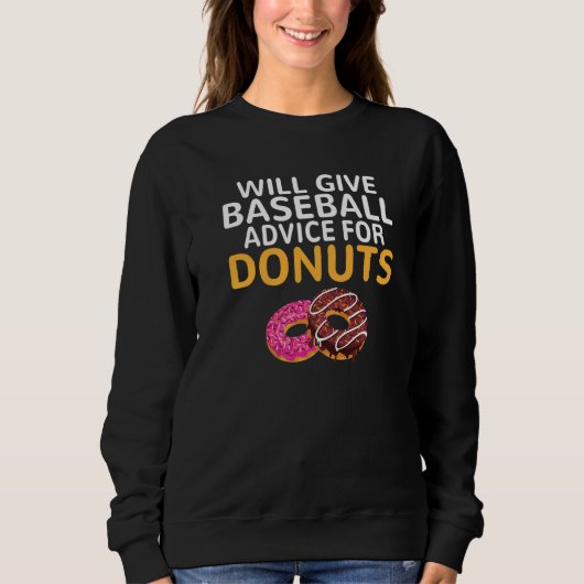 Will give Baseball advice for Donuts  Baseball Coa スウェットシャツ (正面)