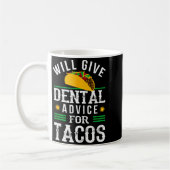 Will Give Dental Advice For Tacos Funny Dentist St コーヒーマグカップ (左)