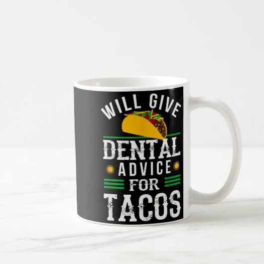 Will Give Dental Advice For Tacos Funny Dentist St コーヒーマグカップ (右)