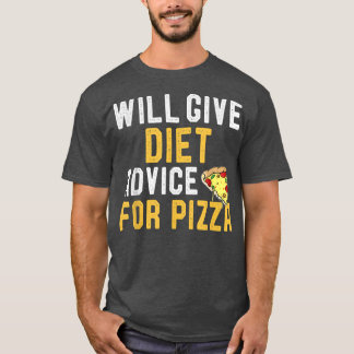 Will Give Diet Advice For Pizza Funny Sarcastic Sa Tシャツ