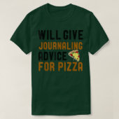 Will Give Journaling Advice For Pizza Funny Writin Tシャツ (デザイン正面)