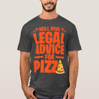 Will Give Legal Advice For Pizza Italian Food Pizz Tシャツ