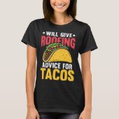 Will give roofing advice for tacos tex mex tortill tシャツ (正面)