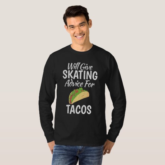 Will give Skating advice for Tacos   Roller Skatin Tシャツ (正面フル)