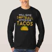 Will give Softball advice for Tacos Softball Tシャツ (正面)