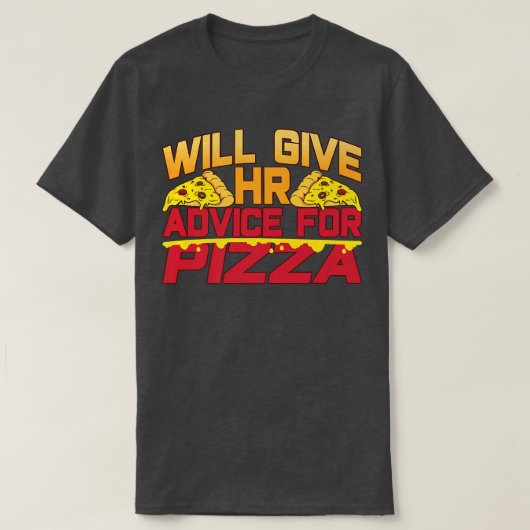 Will Hr与えアドバイスピザスタッフHuman Resou Tシャツ (デザイン正面)