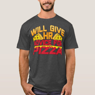 Will Hr与えアドバイスピザスタッフHuman Resou Tシャツ