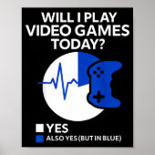 Will I Play Video Games Today Funny Gamer Gaming  ポスター (正面)