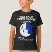Will I Play Video Games Today Funny Gamer Gaming  Tシャツ (正面)