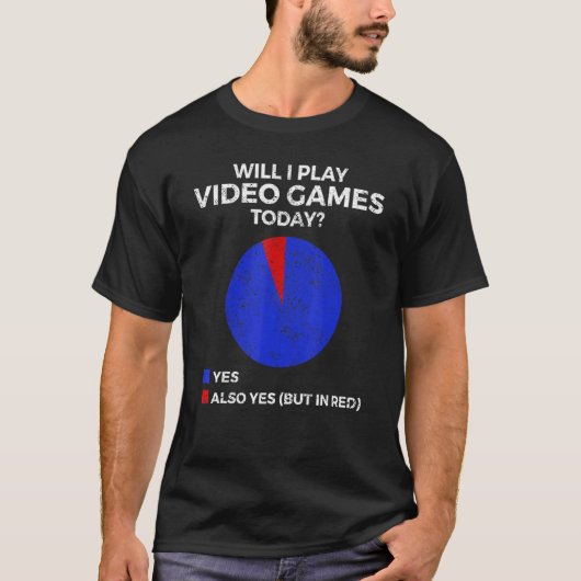 Will I play Video Games today  Gamer Gaming Tシャツ (正面)