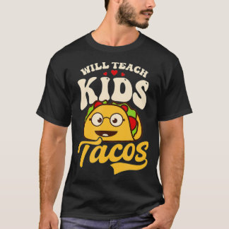 Will Kids 教え For Tacosデザイン幼稚園Teac Tシャツ