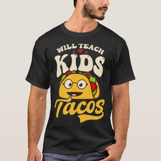 Will Kids 教え For Tacosデザイン幼稚園Teac Tシャツ (正面)