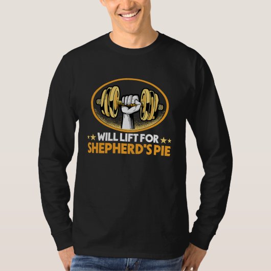 Will Lift for Shepherd's Pie  Shepherds Pie Humor Tシャツ (正面)