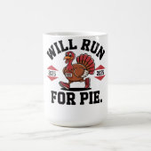Will Run For Pie FunnyThanksgiving Coffee Mug 2025 コーヒーマグカップ (中央)