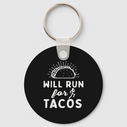 Will Run For Tacos - Motivation Fitness Life  キーホルダー (正面)