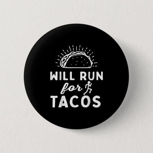 Will Run For Tacos - Motivation Fitness Life  缶バッジ (正面)