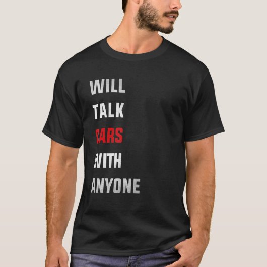 Will talk cars with anyone, automobile funny desig tシャツ (正面)