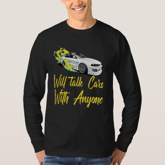 Will Talk Cars With Anyone, Automobile Funny Desig Tシャツ (正面)